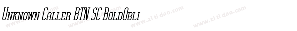 Unknown Caller BTN SC BoldOblique字体转换